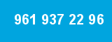 961 937 22 96